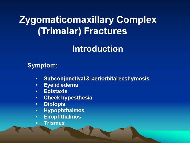 Introduction   Symptom:    Subconjunctival & periorbital ecchymosis   